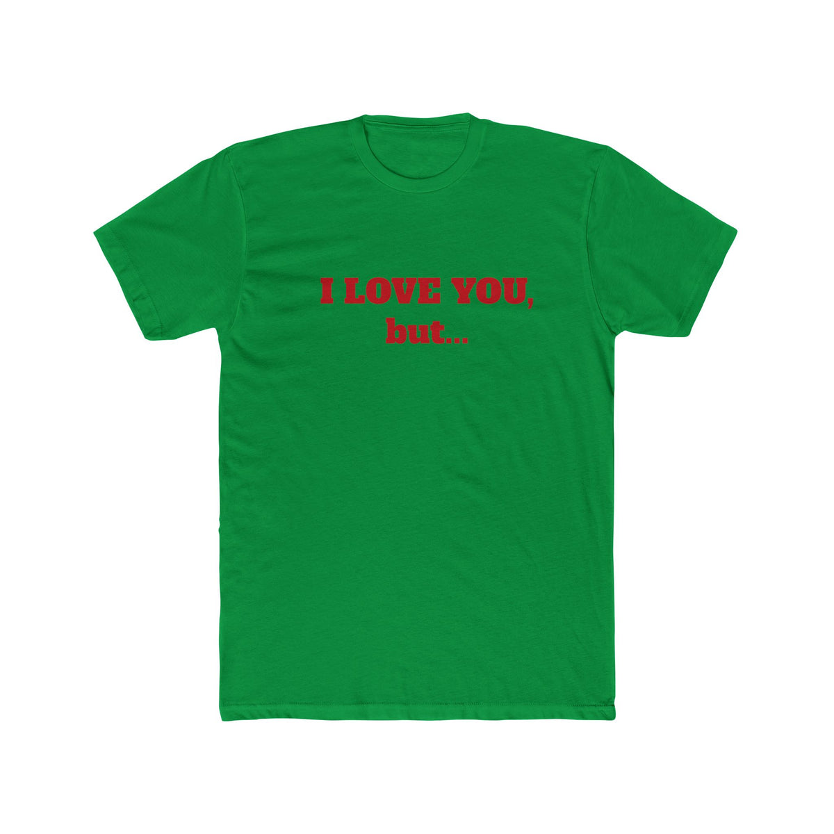 I Love You, But... T‑Shirt — Minimalist Funny Relationship Tee