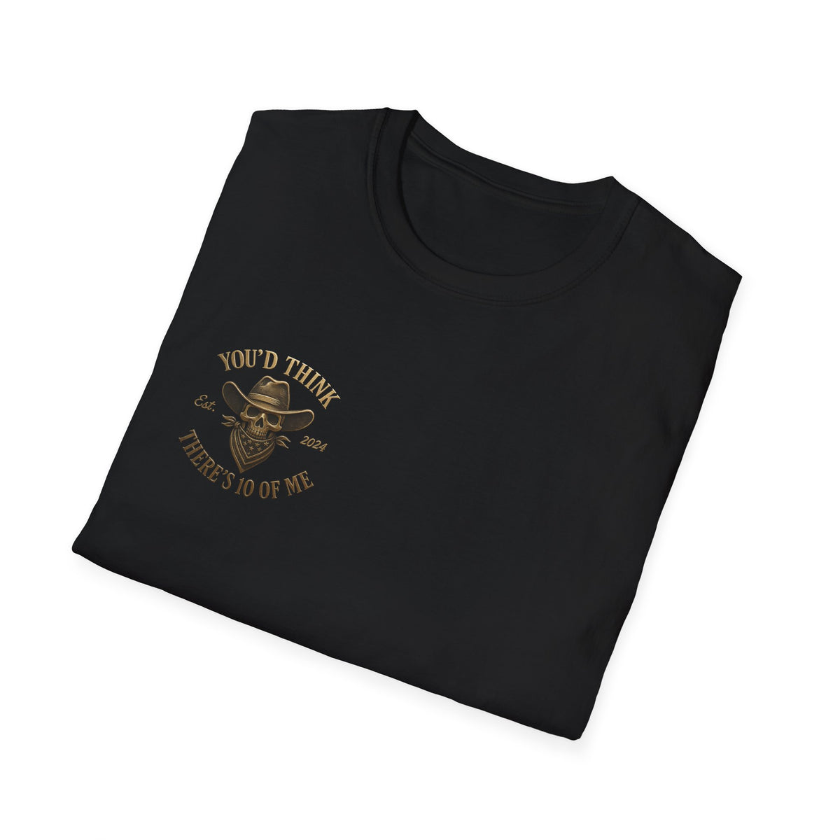 Skull Cowboy Bandana You'd Think There's 10 of Me T-Shirt | Western Outlaw
