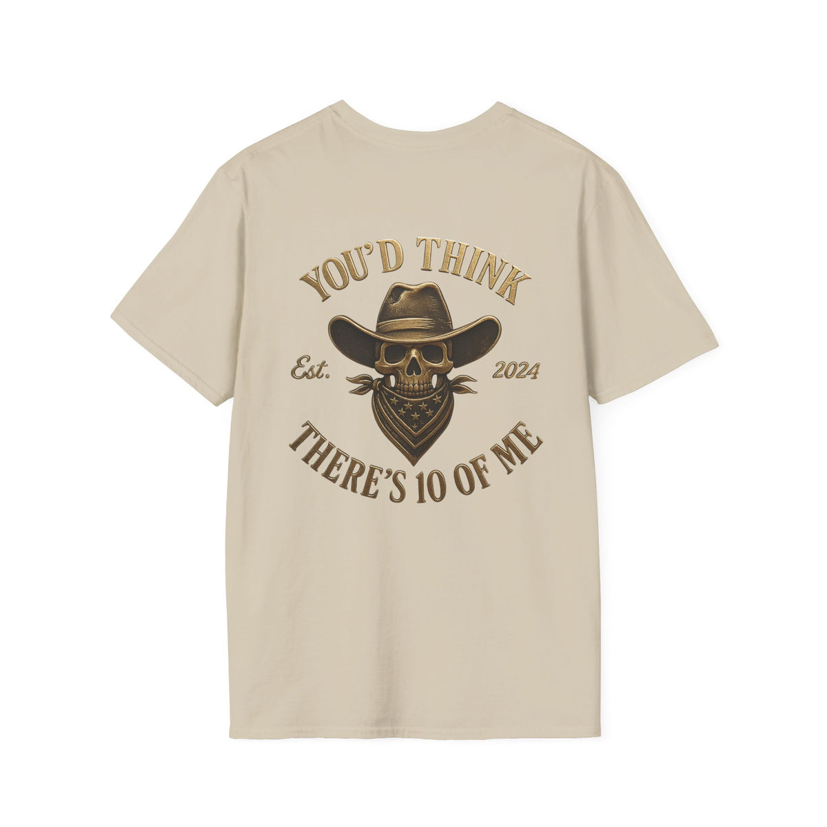 Skull Cowboy Bandana You'd Think There's 10 of Me T-Shirt | Western Outlaw