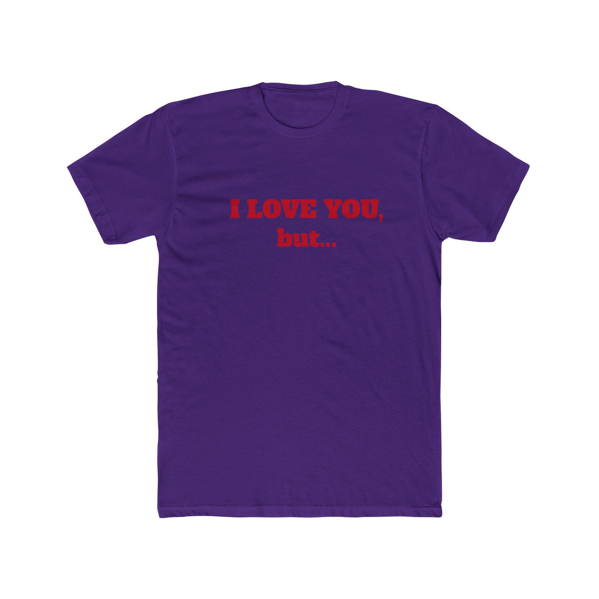 I Love You, But... T‑Shirt — Minimalist Funny Relationship Tee