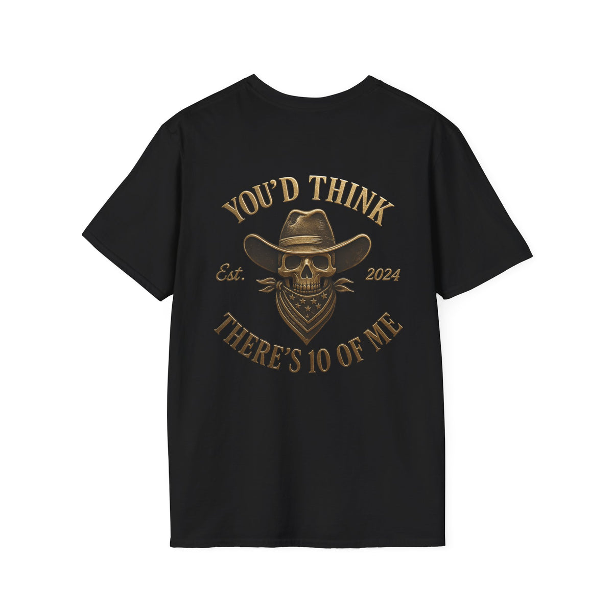 Skull Cowboy Bandana You'd Think There's 10 of Me T-Shirt | Western Outlaw