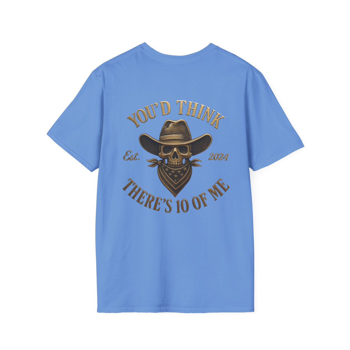Skull Cowboy Bandana You'd Think There's 10 of Me T-Shirt | Western Outlaw