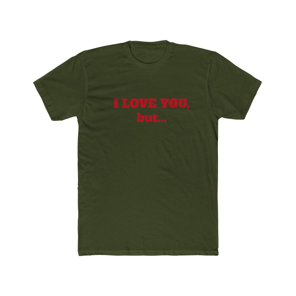 I Love You, But... T‑Shirt — Minimalist Funny Relationship Tee